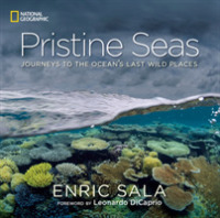 Pristine Seas : Journeys to the Ocean's Last Wild Places -- Hardback