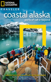 National Geographic Traveler Coastal Alaska : Ports of Call & Beyond (National Geographic Traveler Coastal Alaska)
