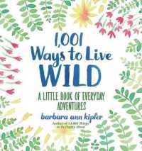 1,001 Ways to Live Wild : A Little Book of Everyday Advenures