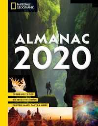 National Geographic Almanac 2020 : Trending Topics: Big Ideas in Science: Photos, Maps, Facts & More (National Geographic Almanac)