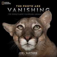 The Photo Ark Vanishing : The World's Most Vulnerable Animals (National Geographic Photo Ark)