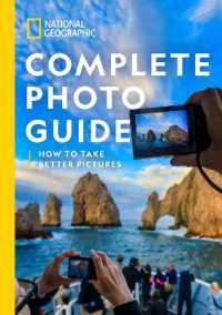 National Geographic Complete Photo Guide : How to Take Better Pictures