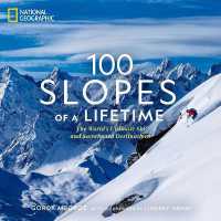 100 Slopes of a Lifetime : The World's Ultimate Ski and Snowboard Destinations
