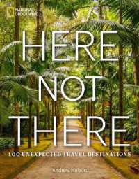 Here Not There : 100 Unexpected Travel Destinations
