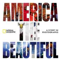 America the Beautiful : A Story in Photographs (National Geographic Collectors Series)