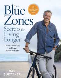 The Blue Zones Secrets for Living Longer : Lessons from the Healthiest Places on Earth (The Blue Zones)