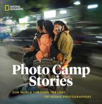 Photo Camp Stories : Our World through the Lens of Young Photographers