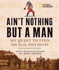 Ain't Nothing but a Man : My Quest to Find the Real John Henry