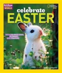 Celebrate Easter : With Colored Eggs, Flowers, and Prayer (Holidays around the World)