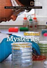 Medical Mysteries : Science Researches Conditions from Bizarre to Deadly (National Geographic Investigates)