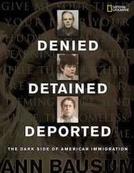 Denied, Detained, Deported : Stories from the Dark Side of American Immigration