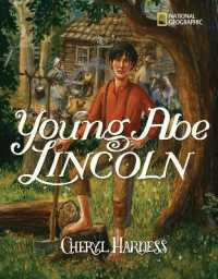 Young Abe Lincoln : The Frontier Days: 1809-1837