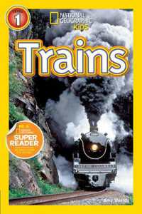 National Geographic Kids Readers: Trains (National Geographic Kids Readers: Level 1)