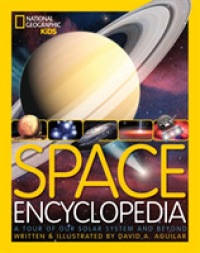 Space Encyclopedia : A Tour of Our Solar System and Beyond