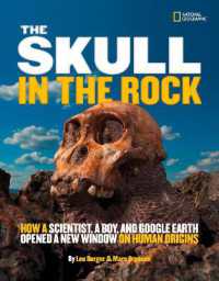The Skull in the Rock : How a Scientist, a Boy, and Google Earth Opened a New Window on Human Origins (Science & Nature)