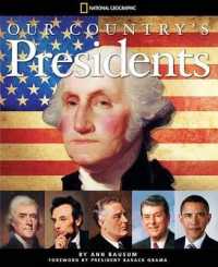 Our Country's Presidents : All You Need to Know about the Presidents, from George Washington to Barack Obama