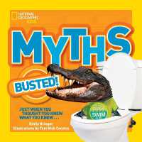 National Geographic Kids Myths Busted! : Just When You Thought You Knew What You Knew... (Myths Busted) （Library Binding）