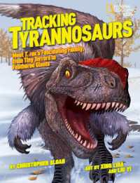 Tracking Tyrannosaurs : Meet T. Rex's Fascinating Family, from Tiny Terrors to Feathered Giants (Dinosaurs)