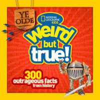 Ye Olde Weird but True! : 300 Outrageous Facts from History (Weird but True)