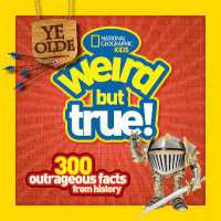 Ye Olde Weird but True : 300 Outrageous Facts from History (Weird but True) （Library Binding）