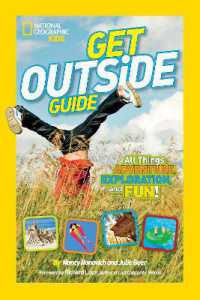 National Geographic Kids Get Outside Guide : All Things Adventure, Exploration, and Fun!