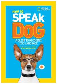 How to Speak Dog : A Guide to Decoding Dog Language (Ngk How to Speak Animal) （Library Binding）