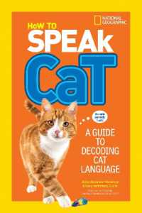 How to Speak Cat : A Guide to Decoding Cat Language (Ngk How to Speak Animal) （Library Binding）