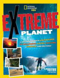Extreme Planet : Carsten Peter's Adventures in Volcanoes, Caves, Canyons, Deserts, and Beyond! (Extreme)