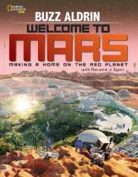 Welcome to Mars : Making a Home on the Red Planet (Science & Nature)