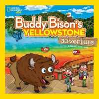 Buddy Bison's Yellowstone Adventure (National Geographic Kids)