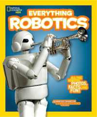 Everything Robotics : All the Photos, Facts, and Fun to Make You Race for Robots (Everything)