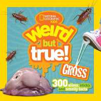 Weird but True! Gross : 300 Slimy, Sticky, and Smelly Facts (Weird but True)