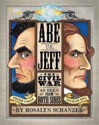 Abe Vs. Jeff : The Civil War as Seen from Both Sides