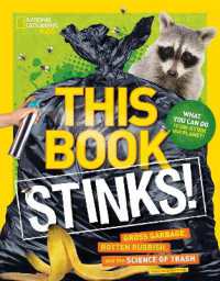 This Book Stinks! : Gross Garbage, Rotten Rubbish, and the Science of Trash (This Book)