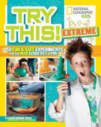 Try This Extreme : 50 Fun & Safe Experiments for the Mad Scientist in You （Library Binding）