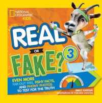 Real or Fake? 3 : Even More Far-Out Fibs, Fishy Facts, and Phony Photos to Test for the Truth (Ngk Real or Fake?) （Library Binding）
