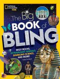 The Big Book of Bling : Ritzy Rocks, Extravagant Animals, Sparkling Science, and More!