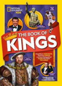 The Book of Kings : Magnificent Monarchs, Notorious Nobles, and More Distinguished Dudes Who Ruled the World