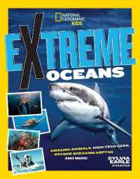 Extreme Ocean : Amazing Animals, High-Tech Gear, Record-Breaking Depths, and More