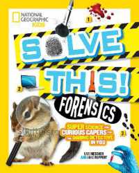 Forensics : Super Science and Curious Capers for the Daring Detective in You (Solve This)