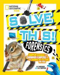 Solve This! Forensics : Super Science and Curious Capers for the Daring Detective in You （Library Binding）