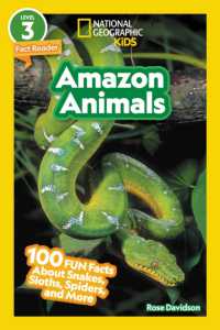 National Geographic Readers: Amazon Animals (L3) : 100 Fun Facts about Snakes, Sloths, Spiders, and More (National Geographic Readers)