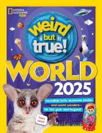 Weird but True World! 2025 : Incredible facts， awesome photos， and weird wonders---for this year and beyond! (Weird but True!)