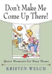 Don't Make Me Come Up There : Quiet Moments for Busy Moms