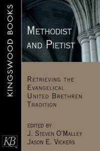 Methodist and Pietist : Retrieving the Evangelical United Brethren Tradition