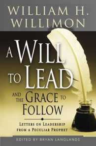A Will to Lead and the Grace to Follow : Letters on Leadership from a Peculiar Prophet