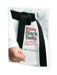 Bible Black Belts : Scripture with a Kick!