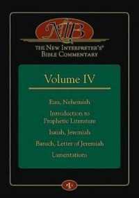 The New Interpreter's(r) Bible Commentary Volume IV : Ezra, Nehemiah, Introduction to Prophetic Literature, Isaiah, Jeremiah, Baruch, Letter of Jeremiah, Lamentations