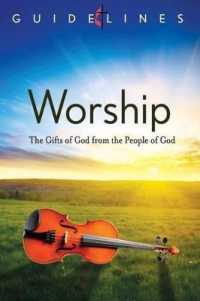 Worship : The Gifts of God from the People of God (Guidelines)