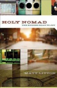 Holy Nomad : The Rugged Road to Joy